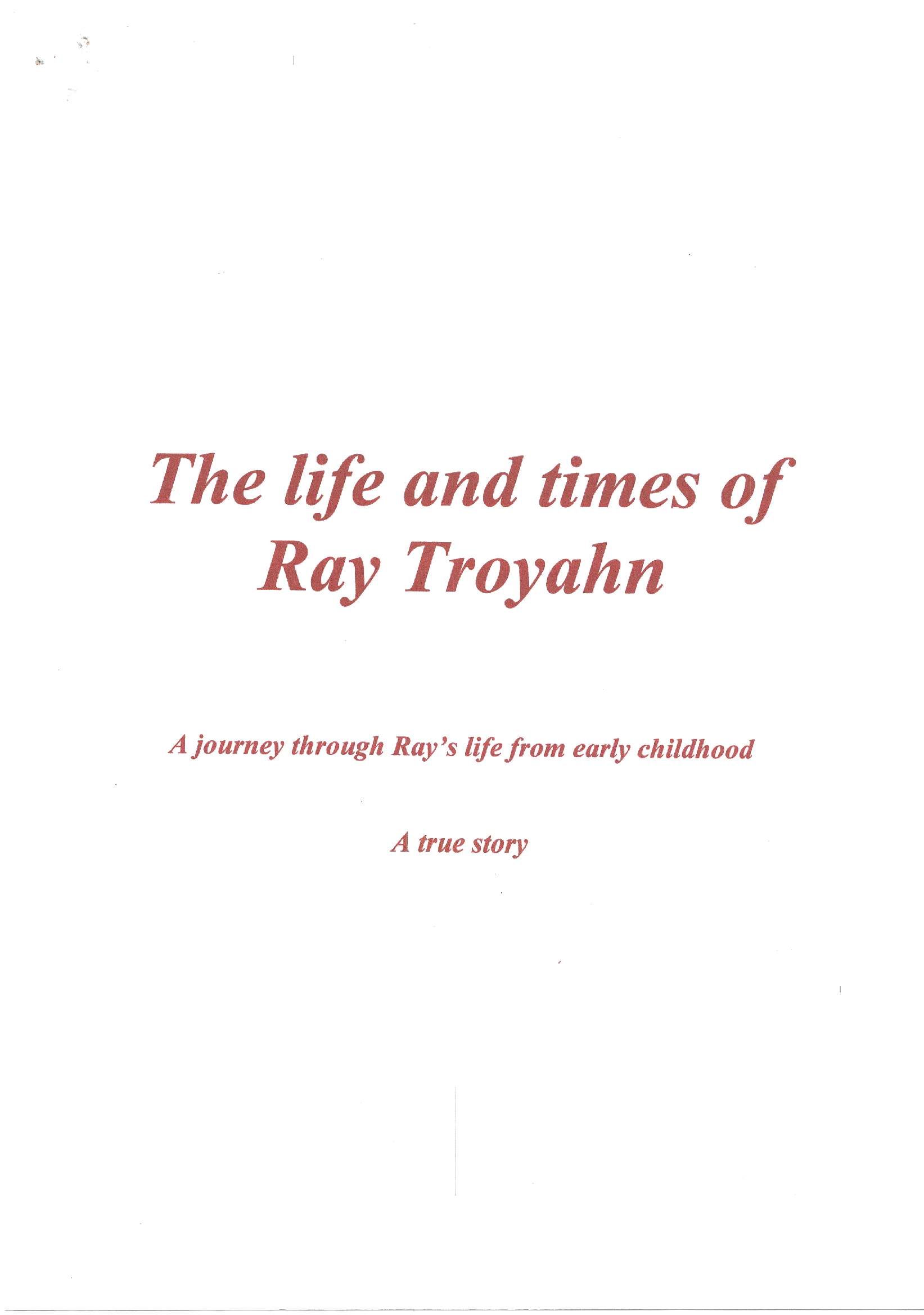 The Life and Times of Ray Troyahn