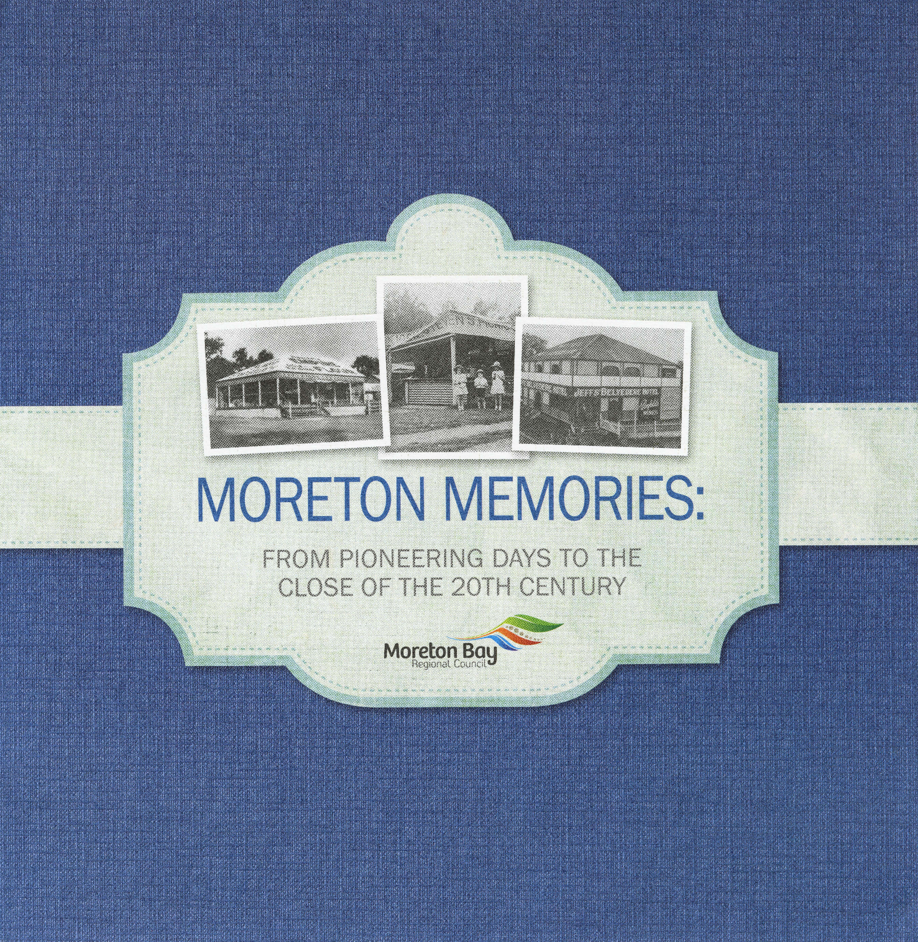 Moreton memories : from pioneering days to the close of the 20th century / Patricia Gee