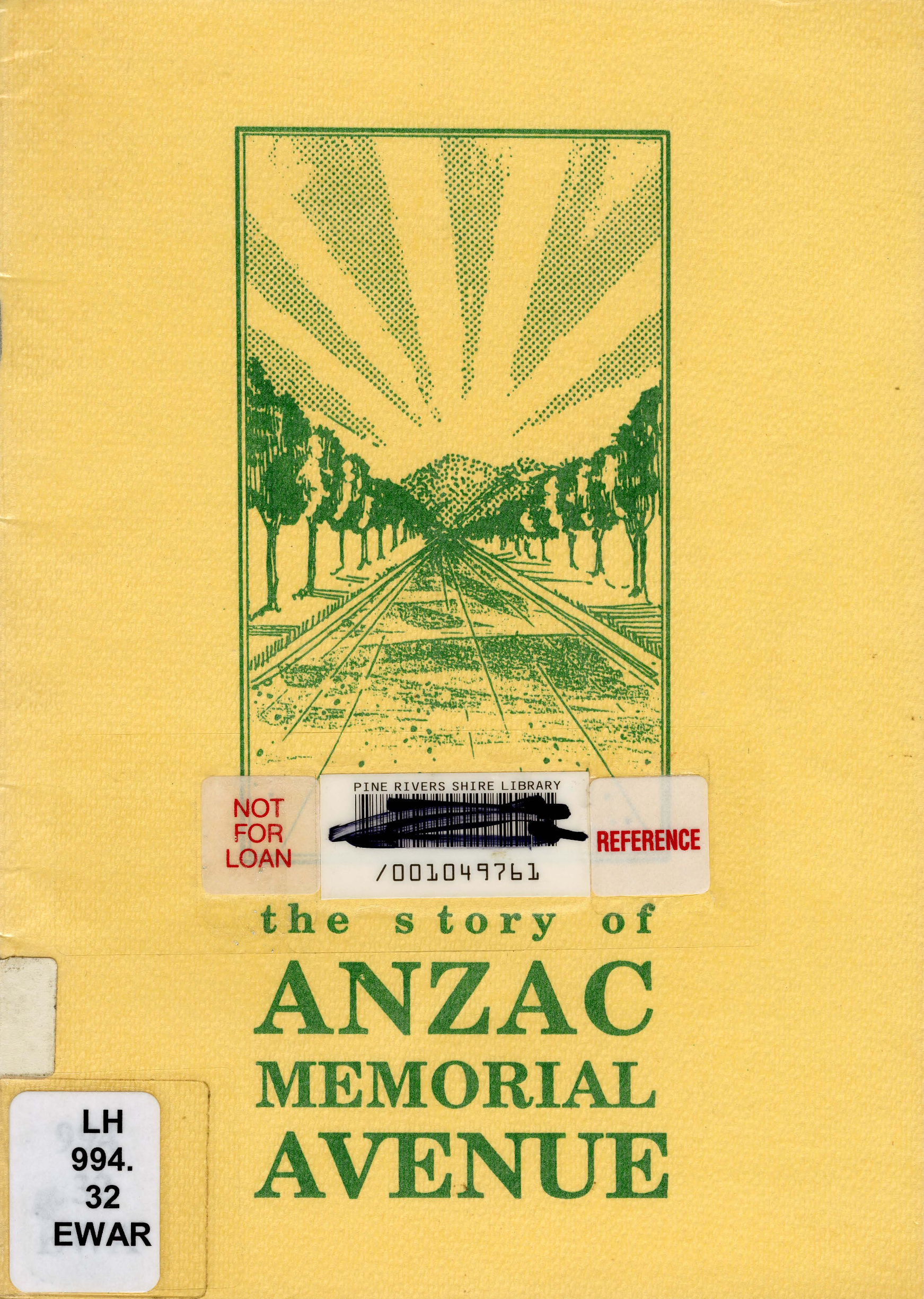 The story of Anzac Memorial Avenue / originally researched and written by Merv Ewart and Pat Fairhall (Published 1993)