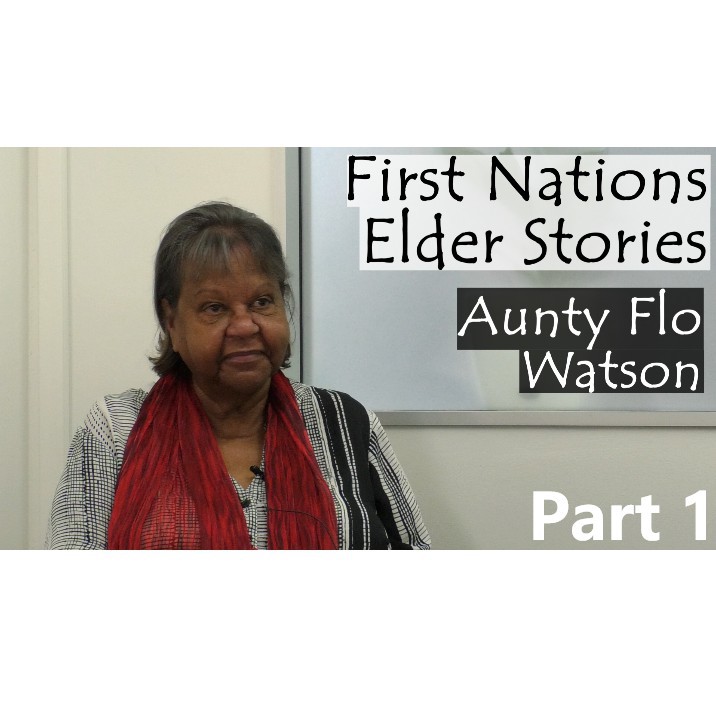 Our First Nations Elder Stories - Aunty Flo Watson OAM - Part 1