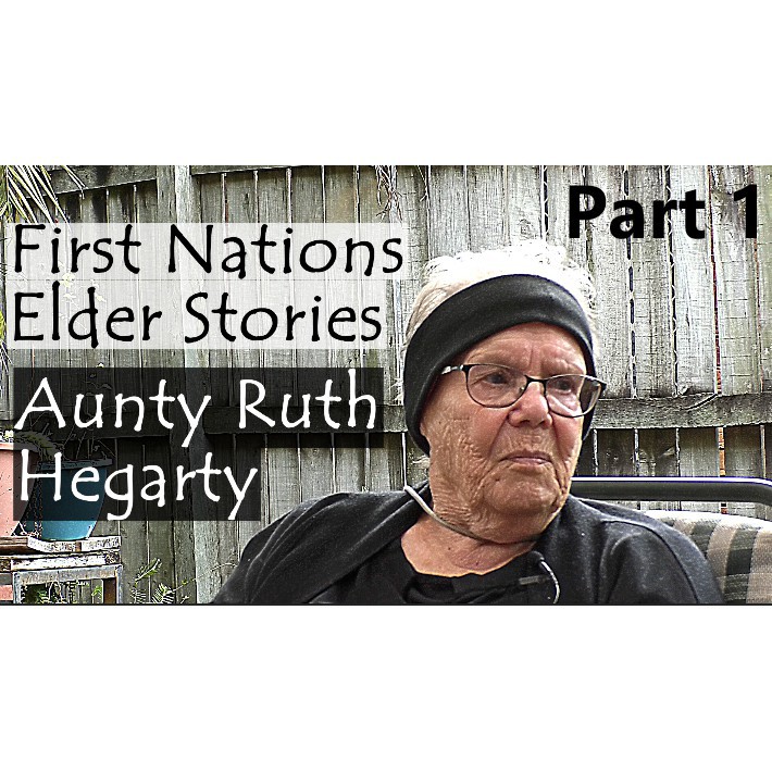 Our First Nations Elder Stories - Aunty Ruth Hegarty - Part 1
