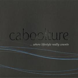 Caboolture ... where lifestyle really counts / [prepared by] Caboolture Shire Council