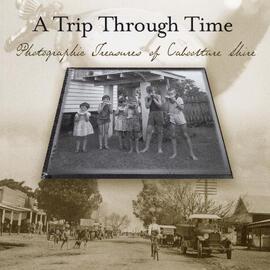 A trip through time : photographic treasures of Caboolture Shire / Caboolture Shire Council (2nd edition March 2005)